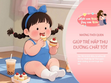 Chuyên gia khuyến nghị sau Tết: 3 nguyên tắc giúp trẻ hấp thu dinh dưỡng hiệu quả lâu dài