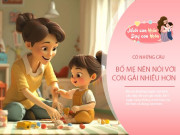 Nuôi con IQ EQ - Bố mẹ thường xuyên nói 4 câu này, nuôi dưỡng con gái cả đời giàu sang và sống tự tin
