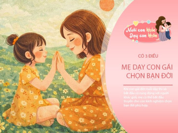 Mẹ dặn con gái, muốn biết người đàn ông có thể đi cùng mình cả đời hay không, hãy nhìn vào 3 điều này