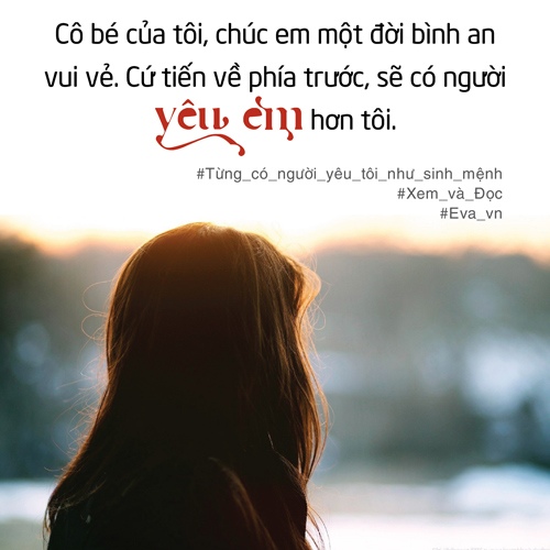 Hóa ra trên đời này, đã amp;#34;Từng có người yêu tôi như sinh mệnh” - 5