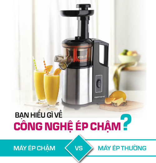 Bạn hiểu gì về công nghệ ép chậm? - 1
