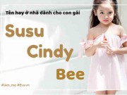 Làm mẹ - Tên ở nhà đang hot nhất dành cho các cô "con gái rượu" của cha