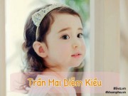 Làm mẹ - Kiểu tên 4 chữ đang "sốt xình xịch", mẹ nên lựa chọn để đặt tên cho con gái (P2)