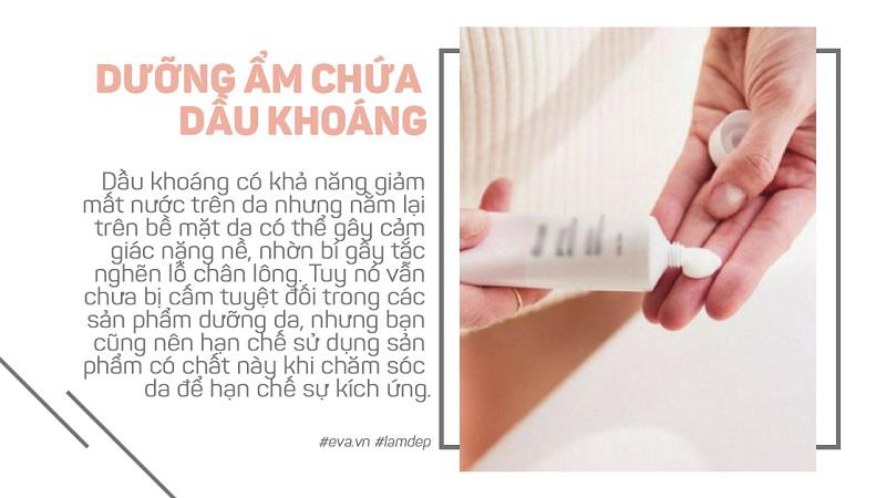 Dùng kem dưỡng ẩm có chứa dầu khoáng có thể làm bí lỗ chân lông.
