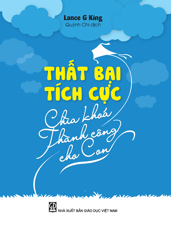 Câu hỏi khó cho bố mẹ: Tại sao amp;#34;Thất bại tích cựcamp;#34; lại là chìa khóa thành công cho con? - 1