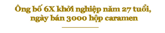 Quán caramen nức tiếng Hà Nội ngày bán 3000 hộp của ông bố 6X - 9