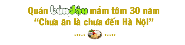 Quán bún đậu 30 năm được nhiều sao nổi tiếng phong danh hiệu amp;#34;chưa ăn thì chưa tới Hà Nộiamp;#34; - 2