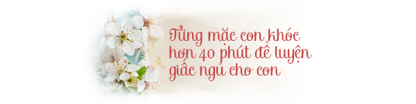 Ca nương Kiều Anh: Từng mặc con khóc để luyện ngủ, vợ chồng khủng hoảng vì tập chăm con - 4