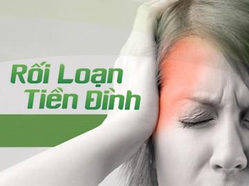 Rối loạn tiền đình là gì? Những điều chị em nhất định phải biết