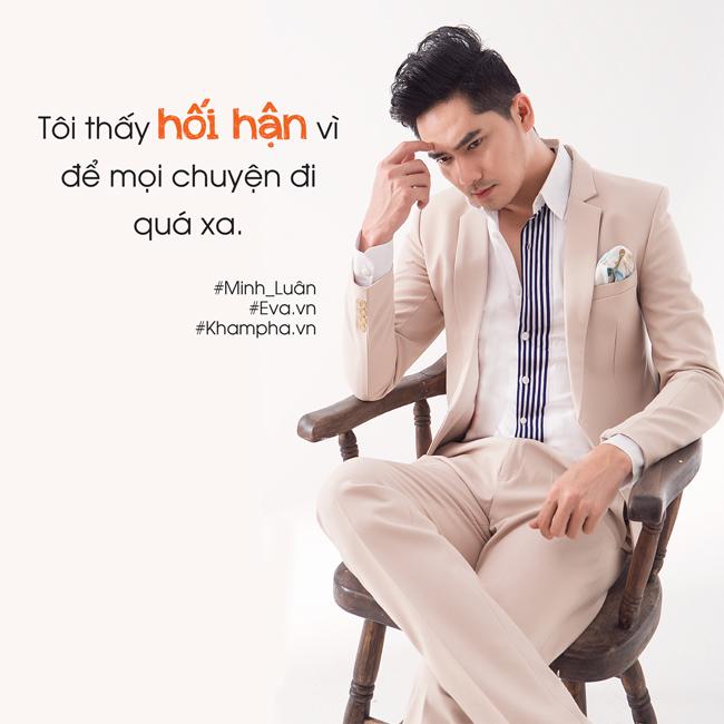 Minh Luân: amp;#34;Tôi là người lụy tình, không thích yêu chơi bời hay quen vài năm rồi bỏamp;#34; - 2