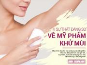 Sức khỏe - 4 sự thật đáng sợ của lăn khử mùi, nếu các chị em biết chắc chẳng ai dám dùng