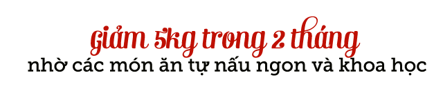 Mẹ 2 con giảm 5kg trong 2 tháng, người đẹp như mẫu nhờ những món ăn tự nấu - 1