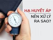 Sức khỏe - Dấu hiệu hạ huyết áp là gì và xử lý như thế nào?