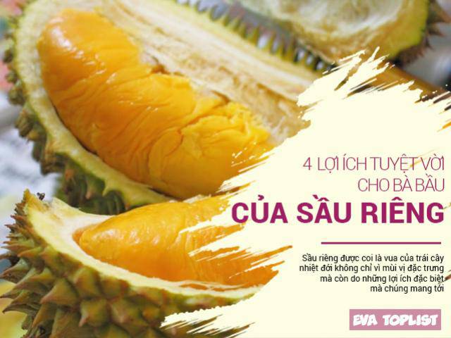 Bốn lợi ích tuyệt vời từ sầu riêng bà bầu nào cũng ngạc nhiên khi biết