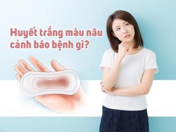 Nguyên nhân nào khiến huyết trắng màu nâu?
