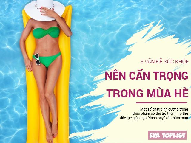 3 vấn đề sức khỏe nên cẩn trọng trong mùa hè