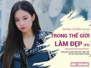 Làm đẹp - Những lời đồn trong giới làm đẹp, ai cũng tưởng thật, hóa ra... sai bét (P.2)