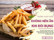 Sức khỏe - Khi đói bụng mà ăn những thực phẩm này thì chẳng khác gì ăn "thuốc độc"