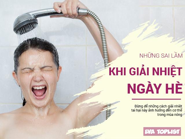 Những phương pháp sai lầm khi giải nhiệt mùa hè khiến sức khỏe xuống dốc không phanh