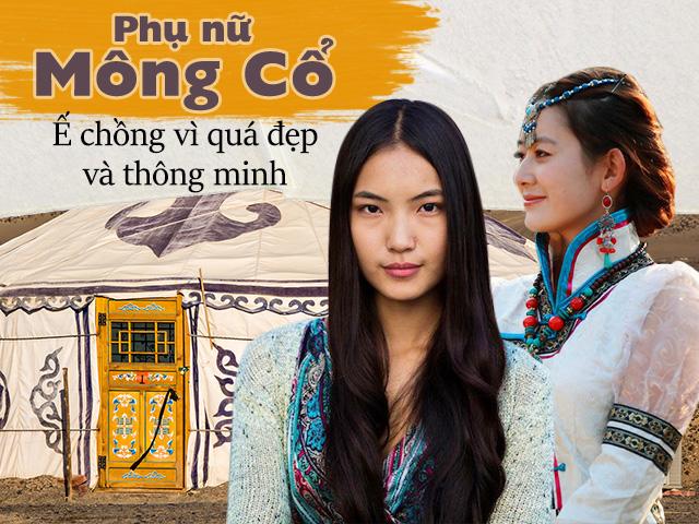 Chuyện ngược đời về phụ nữ Mông Cổ: Không lấy nổi chồng chỉ vì quá đẹp và thông minh