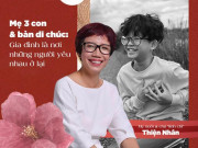Yêu con - Mẹ 3 con và bản di chúc đặc biệt: Gia đình là nơi những người yêu nhau ở lại