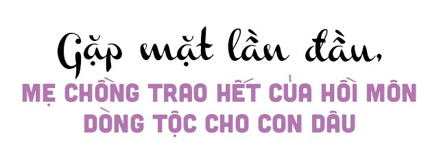 9X Nha Trang làm dâu Nga, lần đầu gặp mẹ chồng cho hết vàng hồi môn của dòng tộc - 3