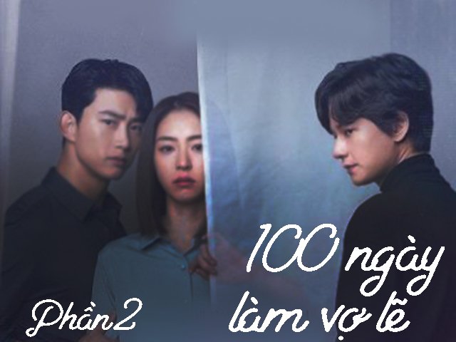 100 ngày làm vợ lẽ (Phần 2)