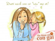 Làm mẹ - Những câu chuyện thầm kín trong phòng con gái về "cỏ" mọc dưới cánh tay