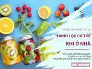 Clip Eva - Ở nhà dịch COVID-19: 5 công thức nước detox giúp thanh lọc cơ thể, giảm cân hiệu quả
