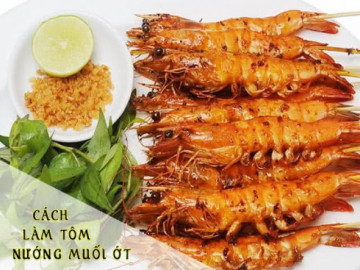 Cách làm tôm nướng muối ớt ngon, đơn giản tại nhà