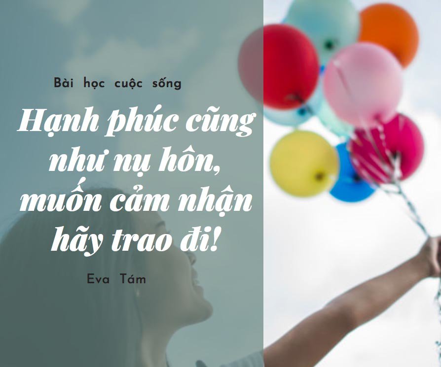 amp;#34;Hạnh phúc cũng như nụ hôn, muốn cảm nhận hãy trao điamp;#34; - 2