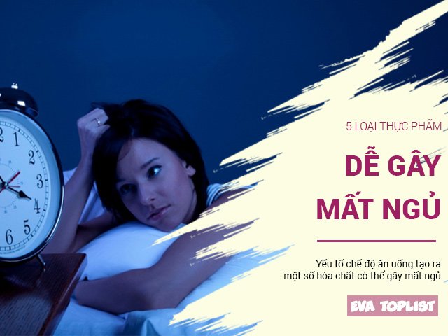 5 loại thực phẩm quen thuộc này không ngờ lại là tác nhân gây nên cơn mất ngủ của bạn