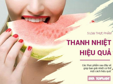 5 loại thực phẩm giúp giải nhiệt cơ thể trong ngày nóng bức