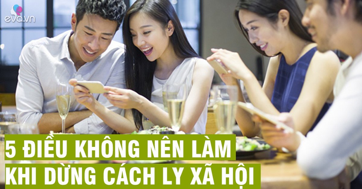 Gallery - Dừng cách ly xã hội, 5 điều tuyệt đối không nên làm ngay