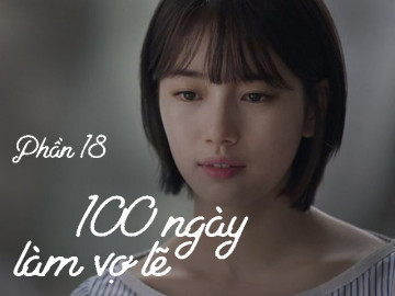 100 ngày làm vợ lẽ (Phần 18)