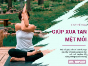 Sức khỏe - 5 tư thế yoga giúp xua tan mệt mỏi sau ngày dài