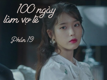 100 ngày làm vợ lẽ (Phần 19)