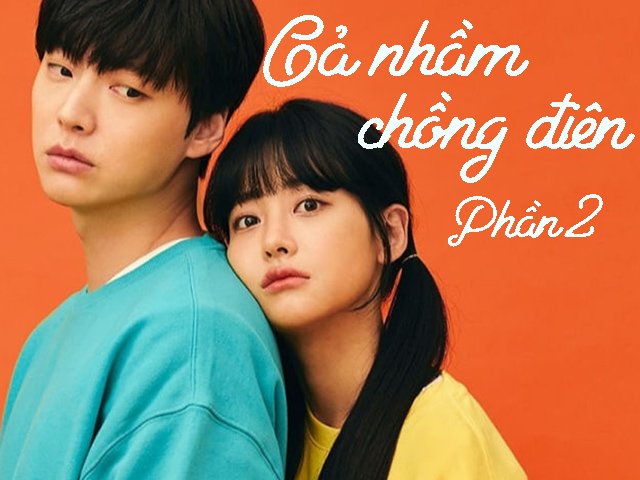 Gả nhầm chồng điên (Phần 2)