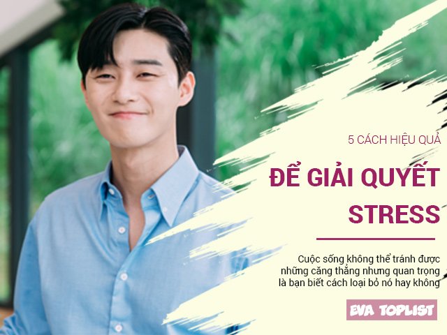 5 cách đơn giản giúp bạn xả stress hiệu quả