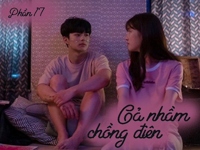 Gả nhầm chồng điên (Phần 17)