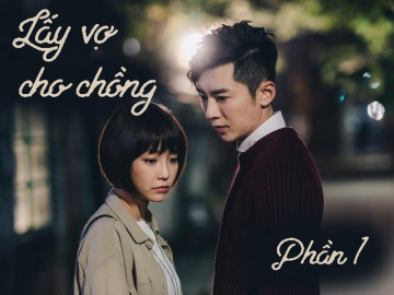 Lấy vợ cho chồng (Phần 1)