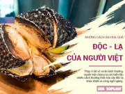 Bếp Eva - Những cách ăn trái cây “không giống ai” của người Việt