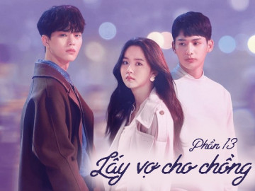 Lấy vợ cho chồng (Phần 13)