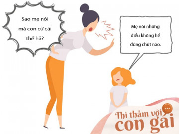 Khủng hoảng tuổi dậy thì, con gái học hành chểnh mảng, cãi bố mẹ “tanh tách” 