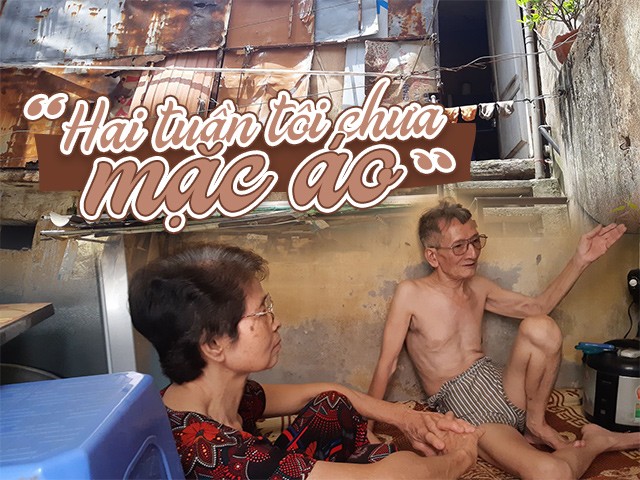 Cặp vợ chồng sống trên nóc nhà vệ sinh phố cổ đợt nắng nóng: Hai tuần tôi chưa mặc áo