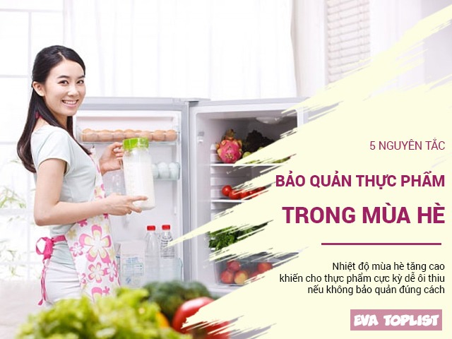 5 nguyên tắc bảo quản thực phẩm không hỏng trong mùa hè