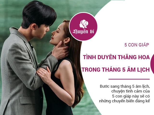 5 Con giáp tình duyên ăm ắp, hạnh phúc mỹ mãn trong tháng 5 âm lịch