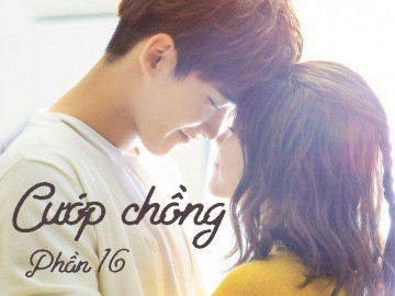 Cướp chồng (Phần 16)