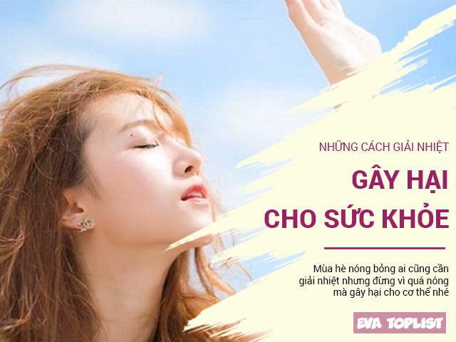 Những thói quen giải nhiệt sai lầm, cần tuyệt đối tránh trong mùa hè đổ lửa