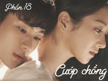 Cướp chồng (Phần 18)